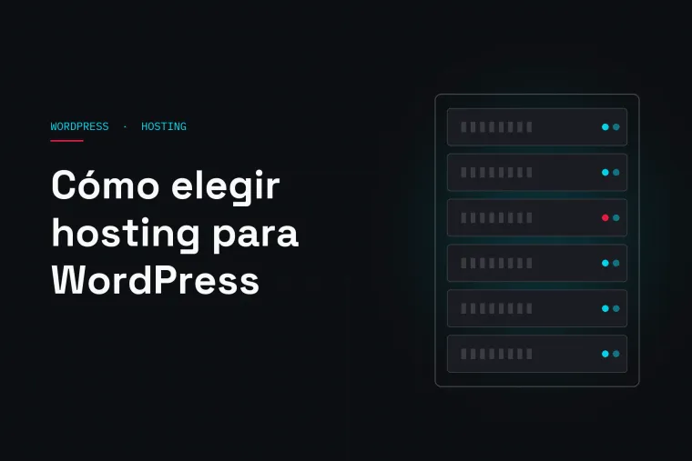 Hosting WordPress en España: cómo elegirlo sin equivocarte