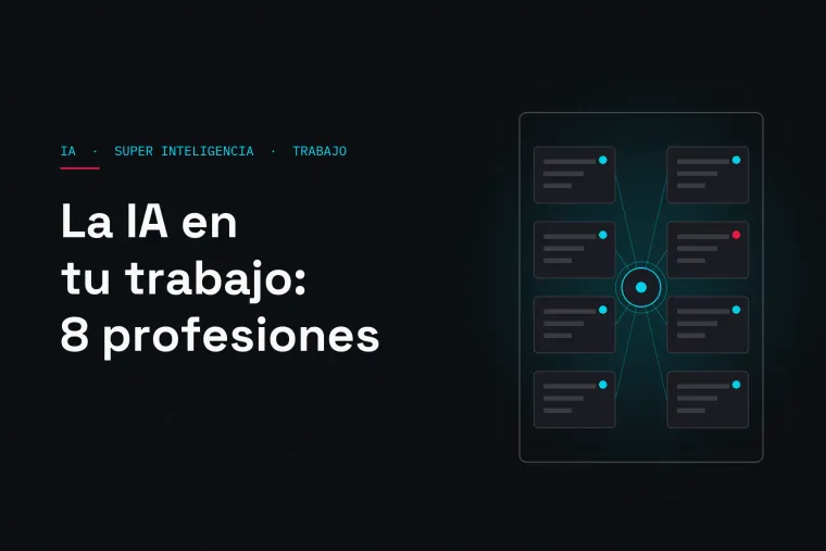 Cómo la Super Inteligencia (IA) te ayuda en el trabajo: 8 profesiones
